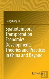 Spatiotemporal Transportation Economics Development: Theories And Practices In China And Beyond