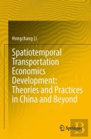 Spatiotemporal Transportation Economics Development: Theories And Practices In China And Beyond