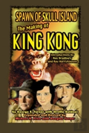 Spawn Of Skull Island The Making Of King Kong