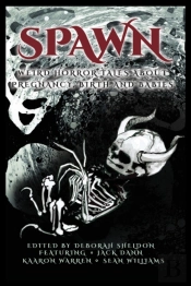 Spawn: Weird Horror Tales About Pregnancy, Birth And Babies