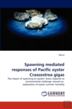 Bertrand.pt - Spawning Mediated Responses Of Pacific Oyster Crassostrea Gigas