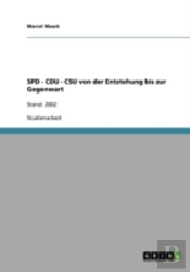 Spd - Cdu - Csu Von Der Entstehung Bis Zur Gegenwart