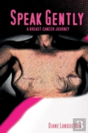 Speak Gently: A Breast Cancer Journey