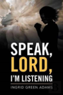 Speak, Lord, I'M Listening
