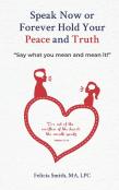 Speak Now Or Forever Hold Your Peace & Truth