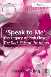 'Speak To Me': The Legacy Of Pink Floyd'S The Dark Side Of The Moon