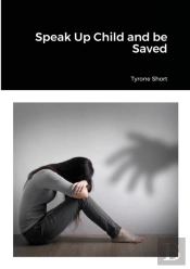 Speak Up Child And Be Saved
