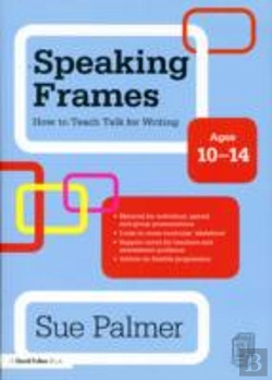 Bertrand.pt - Speaking Frames: How To Teach Talk For Writing: Ages 10-14