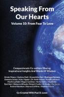 Speaking From Our Hearts Volume 10 - From Fear To Love