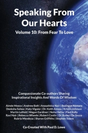 Speaking From Our Hearts Volume 10 - From Fear To Love