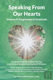 Speaking From Our Hearts Volume 9 - Forgiveness & Gratitude