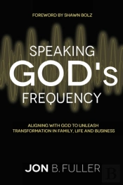 Speaking God'S Frequency: Aligning With