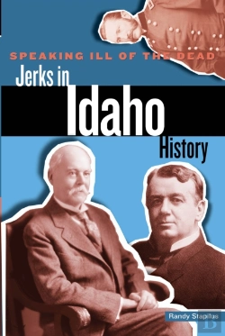 Bertrand.pt - Speaking Ill Of The Dead: Jerks In Idaho History