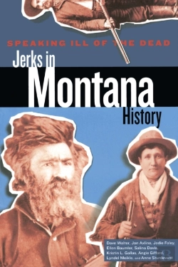 Bertrand.pt - Speaking Ill Of The Dead: Jerks In Montana History