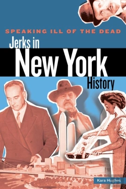 Bertrand.pt - Speaking Ill Of The Dead: Jerks In New York History