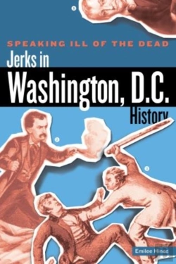 Bertrand.pt - Speaking Ill Of The Dead: Jerks In Washington, D.C., History