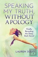 Speaking My Truth, Without Apology