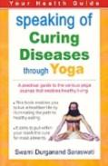 Speaking Of Curing Diseases Through Yoga