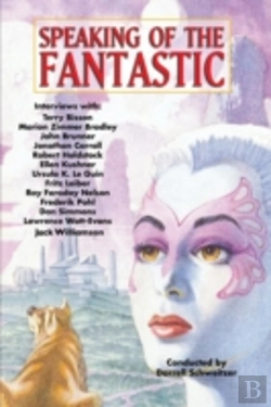 Bertrand.pt - Speaking Of The Fantastic: Interviews With Science Fiction And Fantasy Writers