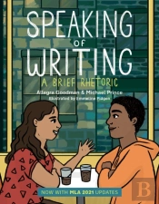 Speaking Of Writing: A Brief Rhetoric - With Mla 2021 Update