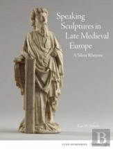 Speaking Sculptures In Late Medieval Europe