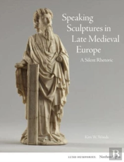 Bertrand.pt - Speaking Sculptures In Late Medieval Europe
