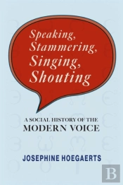 Speaking, Stammering, Singing, Shouting