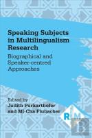 Speaking Subjects In Multilingualism Research