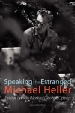 Bertrand.pt - Speaking The Estranged. Essays On The Work Of George Oppen