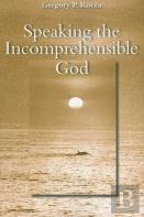 Speaking The Incomprehensible God