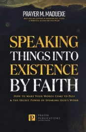 Speaking Things Into Existence By Faith
