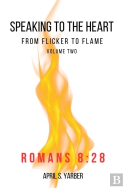 Bertrand.pt - Speaking To The Heart From Flicker To Flame Volume 2 Romans 8