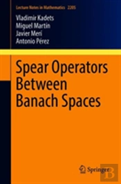 Spear Operators Between Banach Spaces