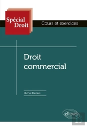 Spécial Droit : Droit Commercial (Édition 2018)