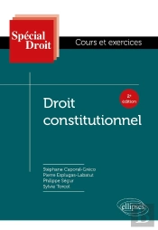 Spécial Droit : Droit Constitutionnel ; Cours Et Exercices (2e Édition)