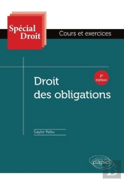 Spécial Droit : Droit Des Obligations ; Cours Et Exercices (2e Édition)
