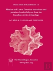 Special Papers In Palaeontology, Silurian And Lower Devonian Thelodonts And Putative Chondrichthyans From The Canadian Arctic Archipelago