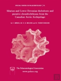 Bertrand.pt - Special Papers In Palaeontology, Silurian And Lower Devonian Thelodonts And Putative Chondrichthyans From The Canadian Arctic Archipelago