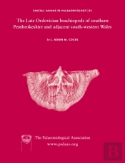 Special Papers In Palaeontology, The Late Ordovician Brachiopods Of Southern Pembrokeshire And Adjacent South-Western Wales