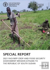 Special Report - 2021 Fao/Wfp Crop And Food Security Assessment Mission (Cfsam) To South Sudan