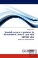 Special Seizure Stipulated In Romanian Criminal Law And Special Law