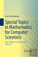 Special Topics In Mathematics For Computer Scientists