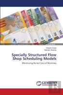 Specially Structured Flow Shop Scheduling Models