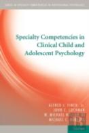 Specialty Competencies In Clinical Child And Adolescent Psychology