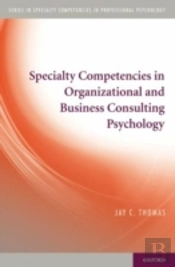 Specialty Competencies In Organizational And Business Consulting Psychology