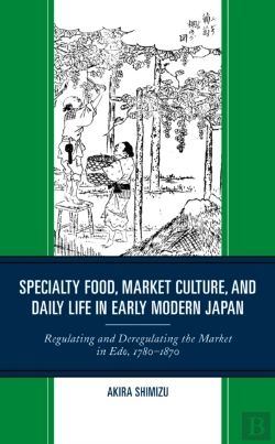 Bertrand.pt - Specialty Food, Market Culture, And Daily Life In Early Modern Japan