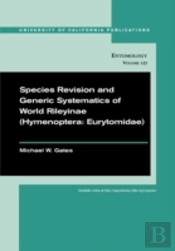 Species Revision And Generic Systematics Of World Rileyinae (Hymenoptera: Eurytomidae)