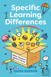Specific Learning Differences, What Teachers Need To Know (Second Edition)