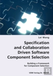 Specification And Collaboration Driven Software Component Selection- Building A Framework For Component Selection