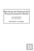 Specifying And Diagnostically Testing Econometric Models, 2nd Edition